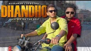 dhandho _munwar x spectre l official   music video l sez on the best