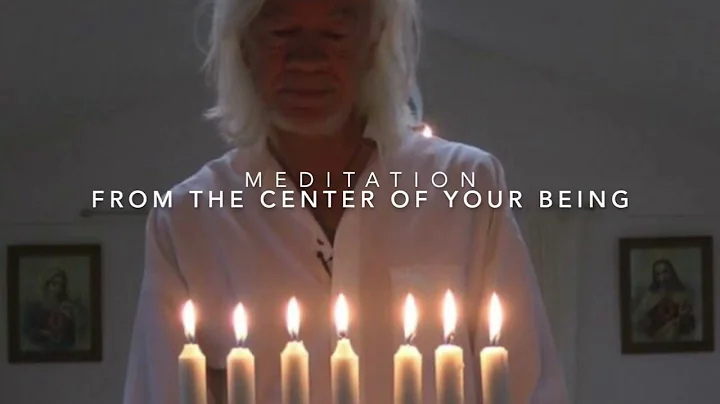 Meditation - From the Center of Your Being