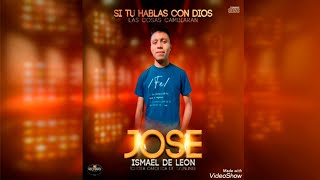 Musica Catolica que anima/ SI TU HABLAS CON DIOS - Cantante José Ismael de Leon