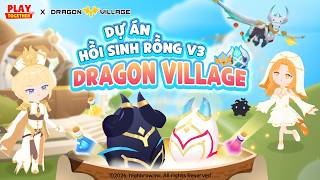 PLAY TOGETHER VNG | DỰ ÁN HỒI SINH RỒNG V3 DRAGON VILLAGE - BẢN CẬP NHẬT MỚI PLAY TOGETHER screenshot 1