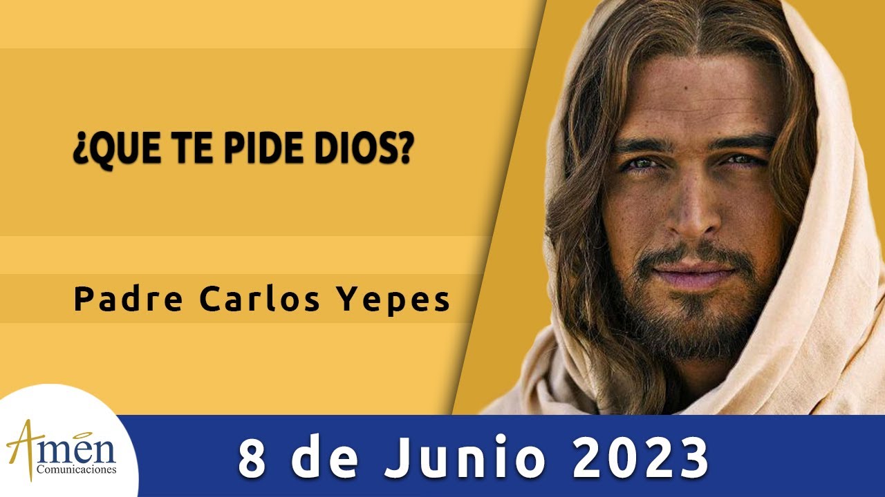 Evangelio De Hoy Jueves 08 Junio 2023 l Padre Carlos Yepes l Biblia l