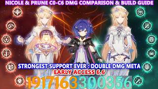 Nicole & Prune C0-C6 DMG Comparison & Build Guide | Strongest Support Ever : Early Access 6.6