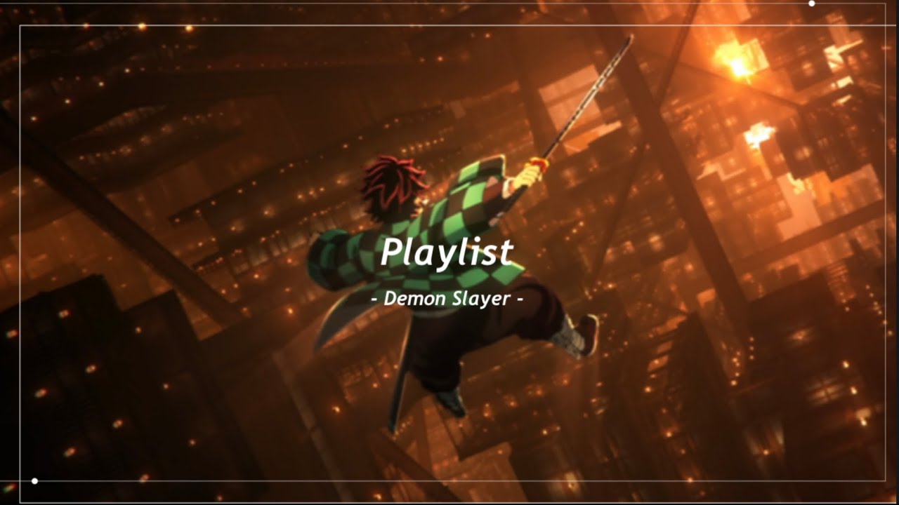 [Playlist] 무한성 보고 뜨거워진 마음 더 불태워보자🔥 _귀멸의 칼날 OST 모음집 | 무한열차, 환락의 거리, 도공마을, 무한성, 전투씬 배경음악 _🪽