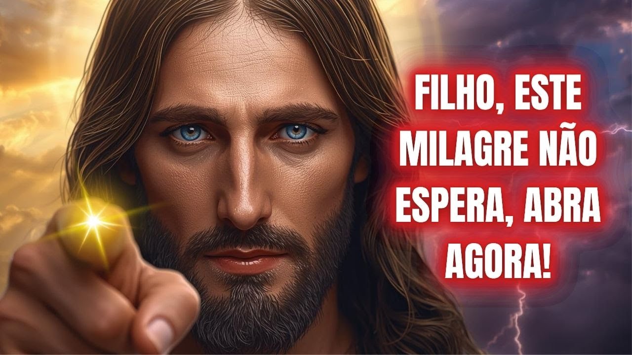 FILHO, ESSE MILAGRE É URGENTE PARA VOCÊ AGORA! NÃO DEIXE SE PERDER!