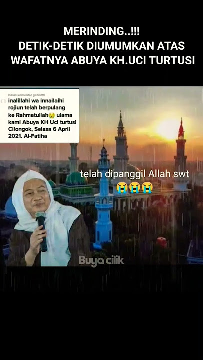 SEDIH..!!! detik-detik diumumkan wafatnya gubes Abuya KH.uci😭😭😭#shortsvideo #abuyauci #shorts #fypシ