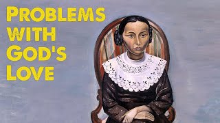 Problems with Gods Love—Thoughts from Confident Humility