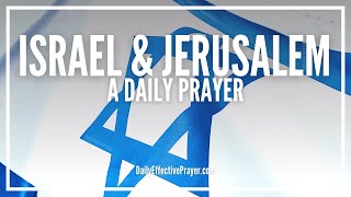 Prayer For Israel & Jerusalem | Protection Prayers For Israel and Jerusalem