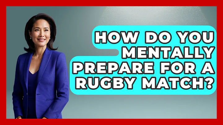 How Do You Mentally Prepare for a Rugby Match? | The Rugby Pros