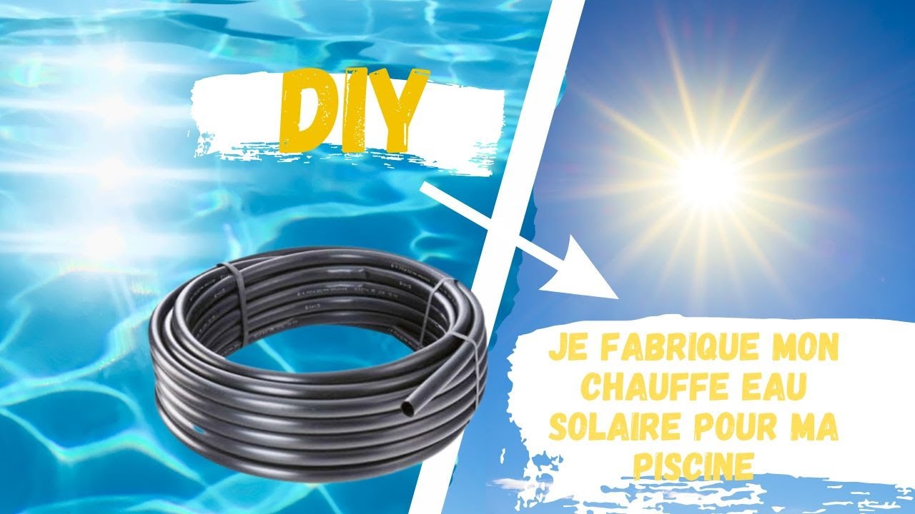 je fabrique mon chauffe eau solaire pour ma piscine