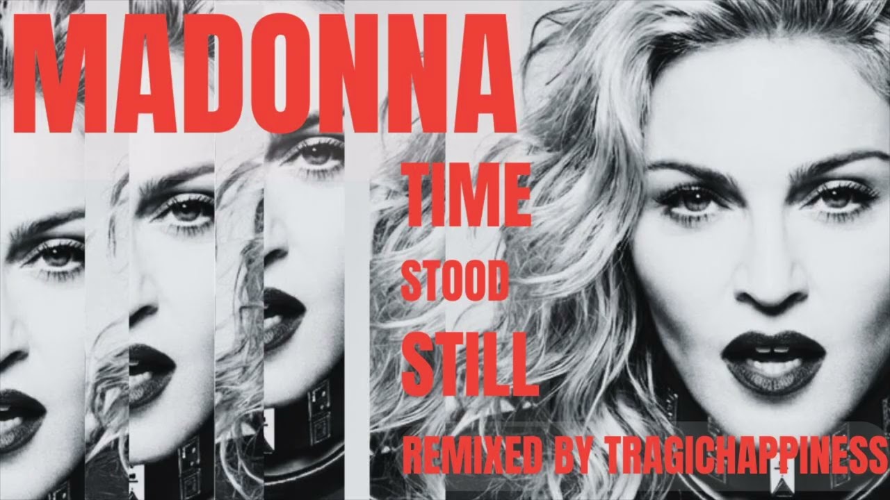 MADONNA TIME STOOD STILL 