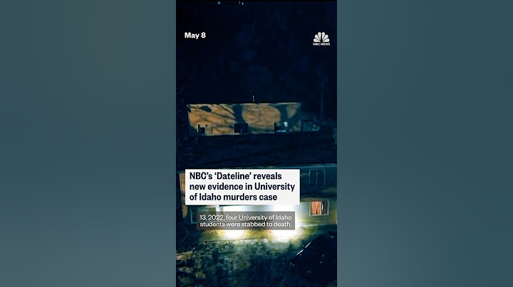 NBC's 'Dateline' reveals new evidence in University of Idaho murder case