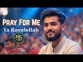 Pray For Me - Ya Rasulullah - Meherin Studio - New Arabic Nasheed