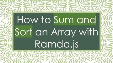 How to Sum and Sort an Array with Ramda.js