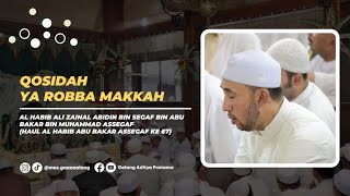QOSIDAH YA ROBBA MAKKAH | AL HABIB ALI ZAINAL ABIDIN BIN SEGAF ASSEGAF DI HAUL GRESIK