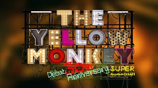 [Teaser] Debut 30th Anniversary THE YELLOW MONKEY SUPER FAN PARTY 1228
