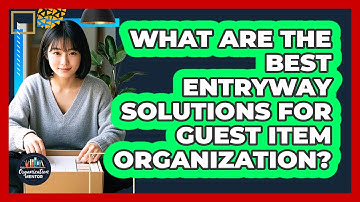 What Are The Best Entryway Solutions For Guest Item Organization? - Your Organization Mentor