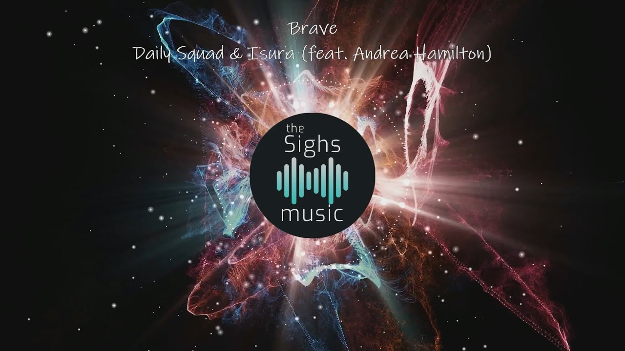 Brave -  Daily Squad & Isura (feat. Andrea Hamilton) (No Copyright Music)