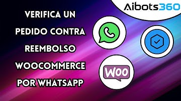 Verifica un pedido contra reembolso WooCommerce por WhatsApp con el flujo de trabajo de AIBOT360