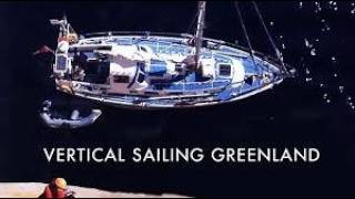 Vertical Sailing Greenland | Climbing Expedition with Sean Villanueva O'Driscoll & Nico Favresse