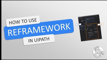 UiPath | ReFramework BASICS