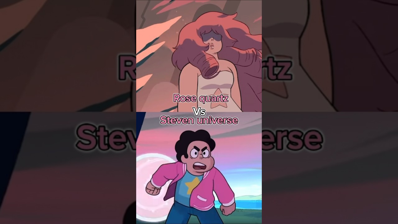 Steven universe vs Rose quartz    