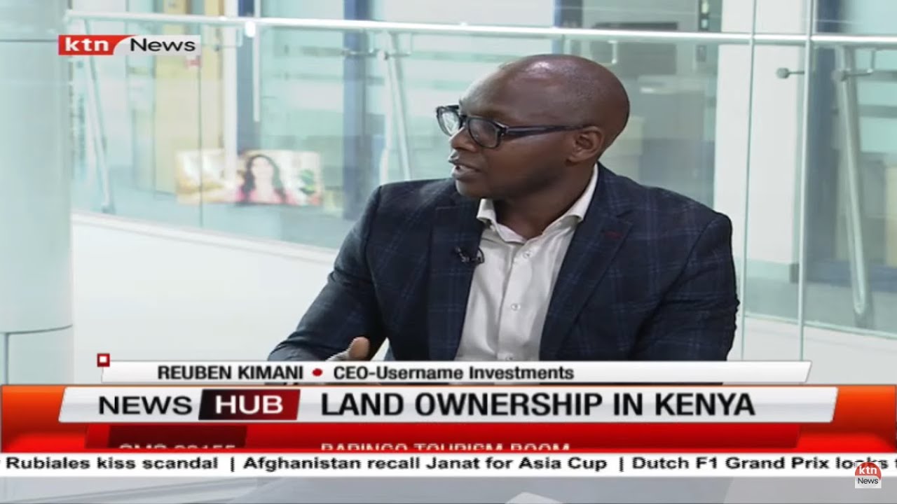 Land Ownership in Kenya | Reuben Kimani | KTN News Interview