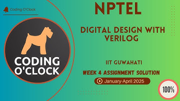 NPTEL Digital Design with Verilog Week 4 Assignment Solution January - April 2025  IIT Guwahati