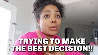 Trying To Make The Best Decision