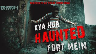 KYA HUA HAUNTED FORT MEIN??😱 EP 01 | MOST UNEXPLORED FORT IN JAIPUR, RAJASTHAN | GANG OF GHUMAKKAD