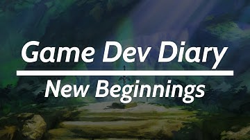 Game Dev Diary #1 - New Beginnings