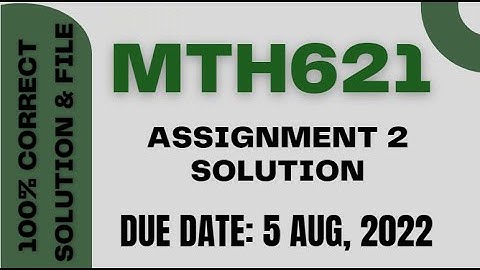 MTH621 Assignment 2 solution | 100% Correct | with solution in ms.word file | Due date: 5-8-2022