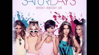 The Saturdays - What About Us