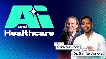 TRAILER: AI and Healthcare—with Mika Newton and Dr. Sanjay Juneja