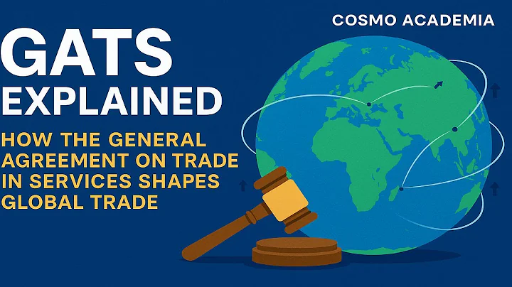 GATS Explained: How the General Agreement on Trade in Services Shapes Global Trade