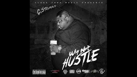 C Struggs - Why Not Hustle Intro [Prod. By Monsta Beatz]