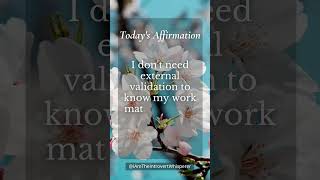 You Don’t Need Validation to Know That You Matter