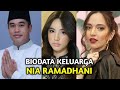 BIODATA KELUARGA NIA RAMADHANI SEKARANG I Pasangan Artis Paling Romantis