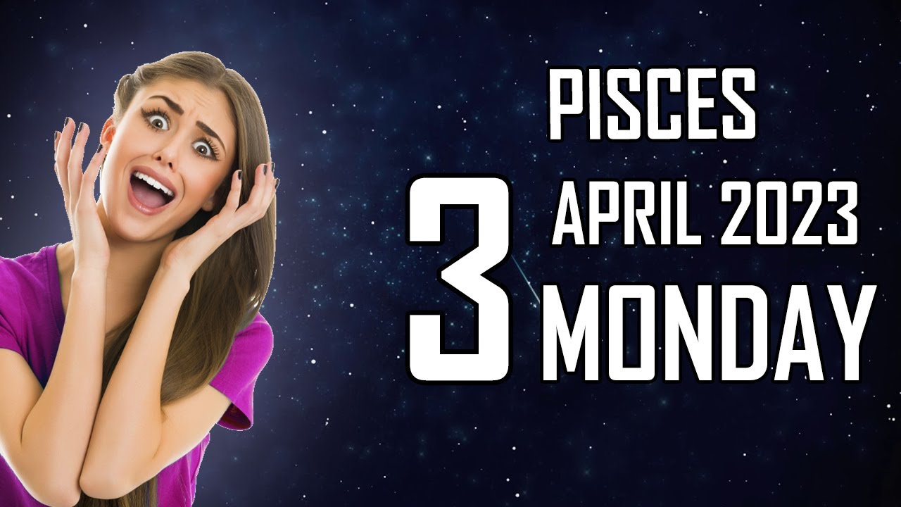 😱𝐒𝐎𝐌𝐄𝐓𝐇𝐈𝐍𝐆 𝐕𝐄𝐑𝐘 𝐒𝐇𝐎𝐂𝐊𝐈𝐍𝐆 𝐖𝐈𝐋𝐋 𝐂𝐎𝐌𝐄😍Daily Horoscope Pisces ♓ - April 3, 2023