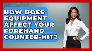 How Does Equipment Affect Your Forehand Counter-hit? - Ping Pong Prodigy