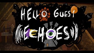 Hello Guest: Echoes Teaser Trailer