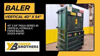 40" X 54" PIQUA SERIES 40 VERTICAL HYDRAULIC PAPER BALER: STOCK #18797