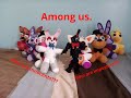 Fnaf plush: Among us.