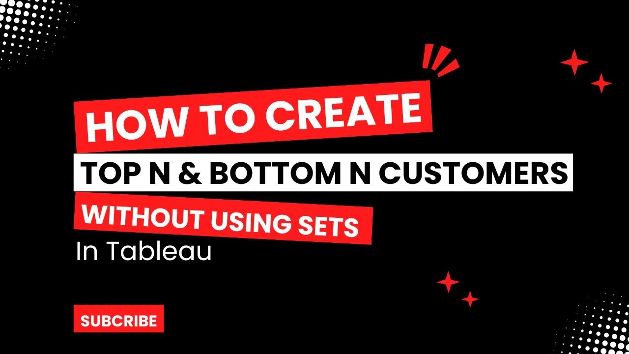 How to Find Top & Bottom Customers by Sales in Tableau (Without Using Sets!)