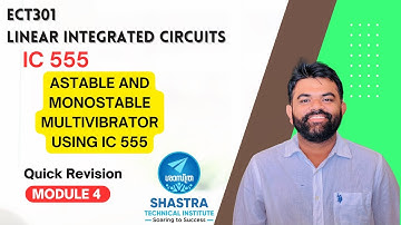 Astable and Monostable Multivibrator using IC 555 | Module 4  | ECT 301 | KTU | LIC | Quick Revision