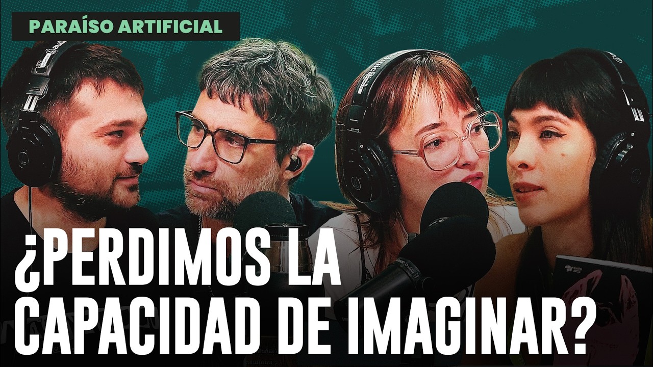 ¿PERDIMOS LA CAPACIDAD DE IMAGINAR? | SOFIA DE LA VEGA en PARAÍSO ARTIFICIAL