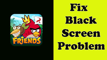 ✅How to Fix Angry Birds Friends App Black Screen Error problem on Android ✅