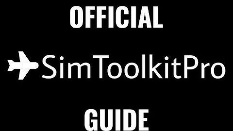 SimToolKitPro Official Guide 2022 | MSFS | XP11 | P3D