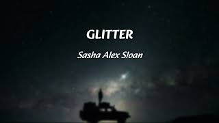 Glitter by Sasha Alex Sloan_lyrics