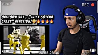 Oaktown's 357 - Juicy Gotcha Krazy | REACTION!! FIREEE!🔥🔥🔥