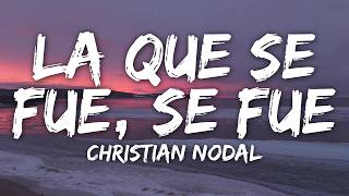 Christian Nodal - La Que Se Fue, Se Fue (Letra/Lyrics)